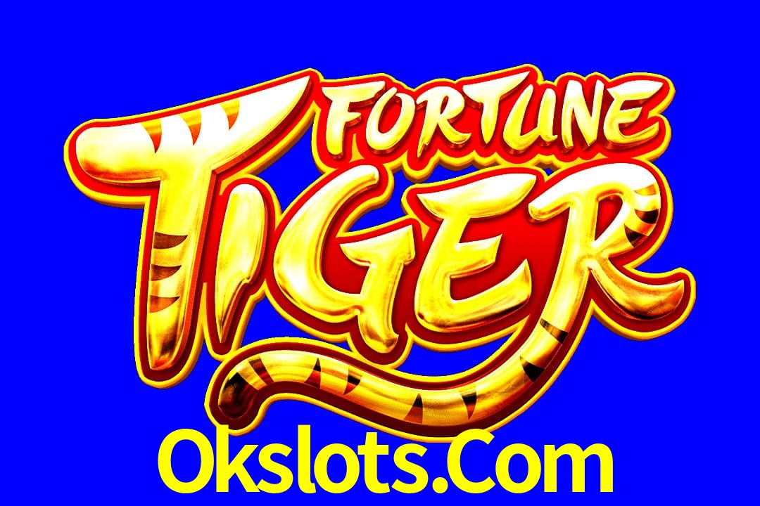 Exótico com Jogo Fortune Tiger no Okslots.Com